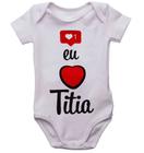 Body infantil eu amo titia bodi bori bebê neném tia love