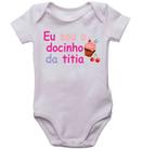 Body infantil eu sou o docinho da titia roupinha de bebê