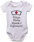 Body Infantil Relaxa Minha Mamãe é Enfermeira