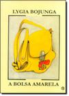 Bolsa amarela, a - CASA LYGIA BOJUNGA