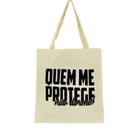 Bolsa Ecobag 100% algodão QUEM ME PROTEGE NÃO DORME