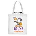 Bolsa Ecobag Bruxas No conto de fadas também tem bruxas