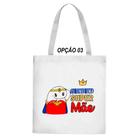 Bolsa Ecobag Flork Dia Das Mães Super Inspiração Rainha Amor