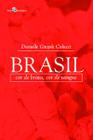 Brasil: Cor de Brasa, Cor de Sangue