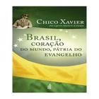 Brasil, coração do mundo, pátria do evangelho - FEB