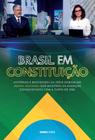 Brasil Em Constituição - Bastidores Da Série Exibida No Jornal Nacional Que Mostrou Os Avanços Conqu