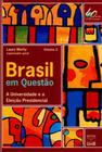 Brasil em Questão. A Universidade e A Eleição Presidencial. Vol. II - UNB (ZAmboni)