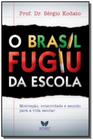 Brasil fugiu da escola (o)