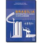 Brasília - Diferentes Olhares Sobre A Cidade