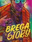 Brega Story - Gidalti Jr. - BRASA