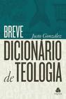 Breve Dicionário De Teologia - Editora Hagnos