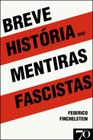 Breve História das Mentiras Fascistas - Edições 70