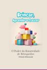 Brincar, aprender e crescer