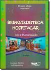 Brinquedoteca Hospitalar: Isto e Humanizacão - WAK