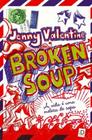 Broken Soup a Vida e Uma Meleca - MODERNA