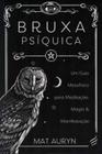 Bruxa Psíquica - NOVA SENDA