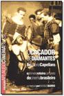 Caçador de diamantes - o primeiro roteiro completo do cinema brasileiro - col. aplauso - IMPRENSA OFICIAL SP