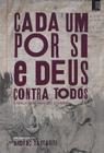 Cada um por si e deus contra todos