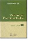 Cadastros de protecao ao credito - parte geral - vol. 1