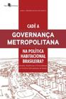 Cadê a governança metropolitana na política habitacional brasileira: desafios, resistências e potencialidades no território metropolitano de Brasília