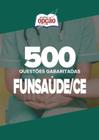 Caderno De es Funsaude Ce - Questões Gabaritadas - Apostilas Opção