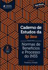 Caderno De Estudos Da Lei Seca - Normas De Benefícios E Processos Do Inss - 3ª Edição (2023) - JusPodivm