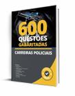 Caderno de Questões Carreiras Policiais - 600 Questões Gabaritadas - Editora Solução