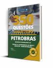 Caderno de Questões PETROBRAS - Suprimento de Bens e Serviços - Administração - 350 Questões Gabaritadas