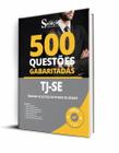 Caderno de Questões TJ-SE - 500 Questões Gabaritadas