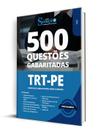 Caderno de Questões TRT-PE - Comum aos Cargos de Nível Médio e Superior - 500 Questões Gabaritadas