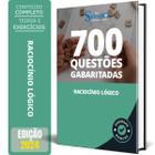 Caderno Questões Raciocínio Lógico 700 Questões Gabaritadas - Editora Solucao