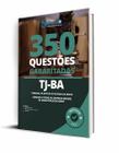 Caderno TJ-BA Analista Judiciário - 350 Questões Gabaritadas