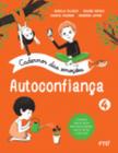 Cadernos das Emoções: Autoconfiança - Volume 4 - FTD