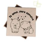 Caixa Em MDF Meme Te Amo Para Sempre Capivara Presente Divertido 15x15x5 - Expresso da Madeira