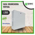 Caixa Organizadora L350 Vertical Gabinete Ambiente Interno - Ipec