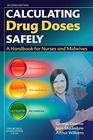 Calculating drug doses safely: a handbook for nurses and midwives - CHURCHILL LIVINGSTONE, INC.
