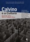 Calvino e a Cultura, David W. Hall e Marvin Padgett (Org.) - Cultura Cristã