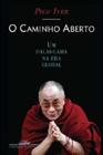 Caminho aberto, o - um dalai-lama na era global