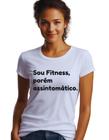 Camisa Camiseta Sou Fitness Porém Assintomático M6