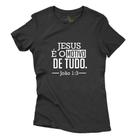 Camisa Catolica Feminina Algodao Jesus é o Motivo de Tudo Textura Estampa Levemente Emborrachada