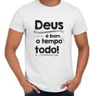 Camisa Deus É Bom O Tempo Todo Cristã Religiosa