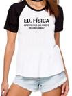 Camisa educação física divertida engraçada faculdade curso