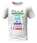 Camisa - Ela Ama Macumba - Ogum E Pomba Gira 7 Saias