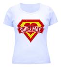 Camisa Feminina Baby Look Presente Dia Das Mães SuperMãe Heroína