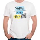 Camisa Papai sou seu fã camiseta pai do ano presente