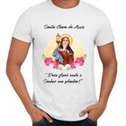 Camisa Santa Clara de Assis Devo Florir Onde o Senhor Me Plantar