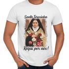 Camisa Santa Teresinha Rogai Por Nós! Religiosa