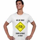 Camisa Vá de Bike Simplifique a Vida Bicicleta