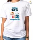 Camiseta Adulto Ultima Quimio da Minha Mãe Obrigada Deus ! - Quimioterapia Zlprint