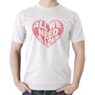 Camiseta Algodão All We Need Is Love - Foca na Moda